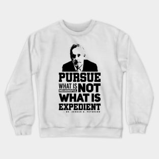 Pursue what is meaningful not what is expedient Crewneck Sweatshirt